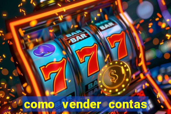 como vender contas de jogos